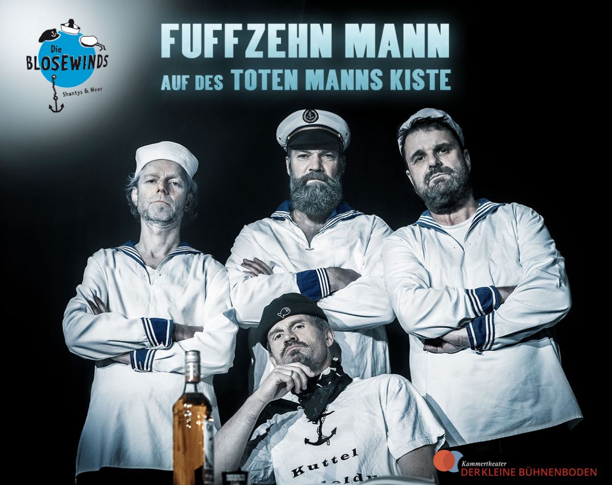 Fuffzehn Mann auf des toten Manns Kiste - Eine stürmische ShantyComedySeefahrt mit Toto Hölters und den Blosewinds 